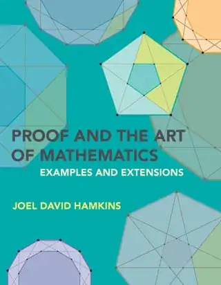 Proof ad the Art of Mathematics - Examples and Extensions